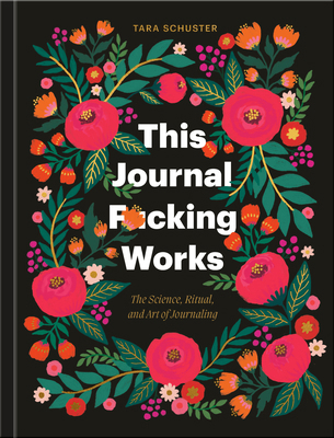 This Journal F*cking Works: The Science, Ritual... 0593799534 Book Cover