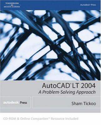 AutoCAD LT 2004: A Problem-Solving Approach 1401851347 Book Cover