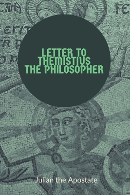 Letter to Themistius the Philosopher 1088056504 Book Cover