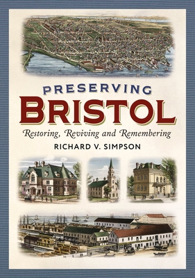 Preserving Bristol: Restoring, Reviving and Rem... 1634995791 Book Cover