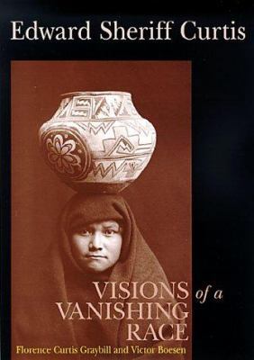 Edward Sheriff Curtis: Visions of a Vanishing Race 0826322492 Book Cover