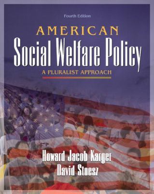 American Social Welfare Policy: A Pluralist App... 0801333113 Book Cover