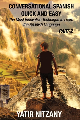 Conversational Spanish Quick and Easy - PART II... [Spanish] 1951244451 Book Cover
