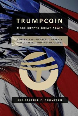 TrumpCoin - Make Crypto Great Again 1539755398 Book Cover