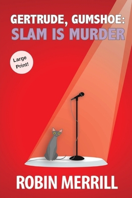 Gertrude, Gumshoe: Slam Is Murder: Large Print ... [Large Print] 1793131996 Book Cover