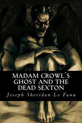 Madam Crowls Ghost and the Dead Sexton 1545192588 Book Cover