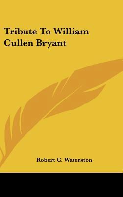 Tribute to William Cullen Bryant 1161676546 Book Cover