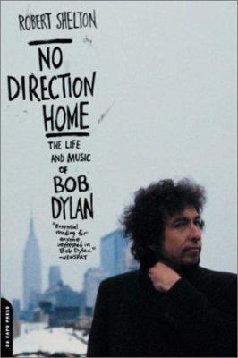 No Direction Home: The Life and Music of Bob Dylan 0306812878 Book Cover