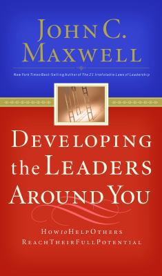 Developing the Leaders Around You: How to Help ... 1511368977 Book Cover