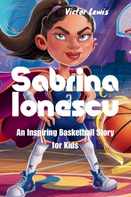 Sabrina Ionescu: An Inspiring Basketball Story ...            Book Cover