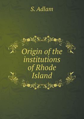 Origin of the institutions of Rhode Island 5518547927 Book Cover