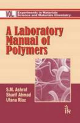 A Laboratory Manual of Polymers: Volume I , Sec... 9380578105 Book Cover