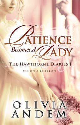 Patience Becomes a Lady: The Hawthorne Diaries I 0991218744 Book Cover