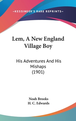 Lem, A New England Village Boy: His Adventures ... 1437246931 Book Cover