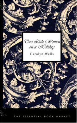Two Little Women on a Holiday 1426427697 Book Cover