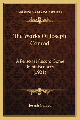 The Works Of Joseph Conrad: A Personal Record, ... 1163917672 Book Cover