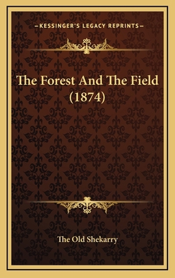 The Forest And The Field (1874) 116521945X Book Cover