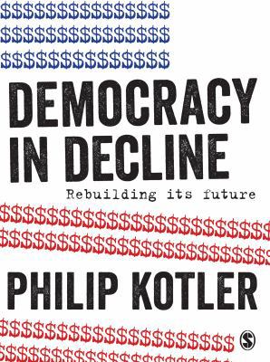 Democracy in Decline: Rebuilding Its Future 147398050X Book Cover