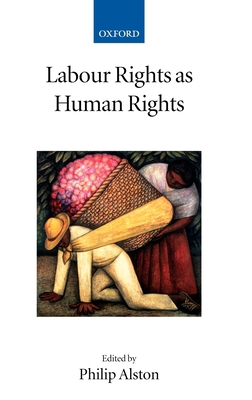 Labour Rights as Human Rights 019928105X Book Cover