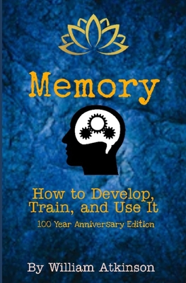 Memory: How To Develop, Train, and Use It 1671083040 Book Cover