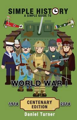 Simple History: A simple guide to World War I -... 1497523893 Book Cover