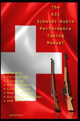 The K31 Schmidt Rubin Performance Tuning Manual... 179177976X Book Cover
