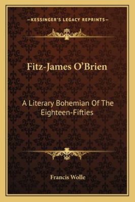 Fitz-James O'Brien: A Literary Bohemian Of The ... 1163186236 Book Cover