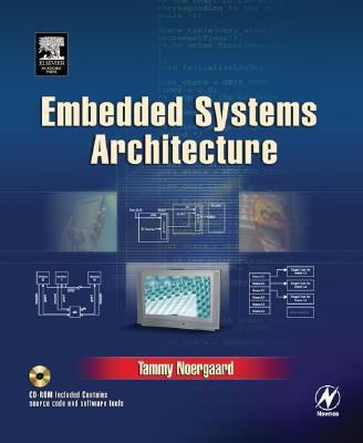 Embedded Systems Architecture: A Comprehensive ... 0750677929 Book Cover