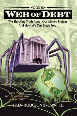 Web of Debt: The Shocking Truth about Our Money... 0983330859 Book Cover
