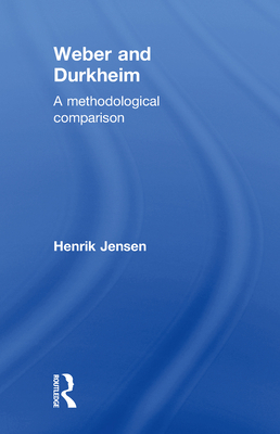 Weber and Durkheim: A Methodological Comparison 0415696151 Book Cover