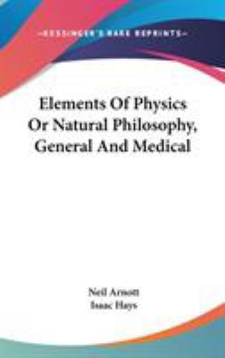 Elements Of Physics Or Natural Philosophy, Gene... 0548179646 Book Cover