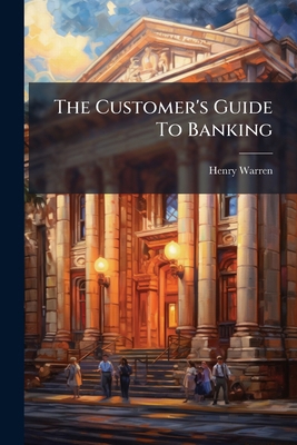 The Customer's Guide To Banking 1175159298 Book Cover