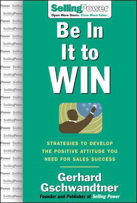 Be in It to Win: Strategies to Develop the Posi... 0071474005 Book Cover