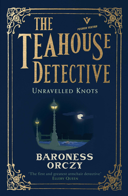 Unravelled Knots: The Teahouse Detective: Volume 3 1782275886 Book Cover