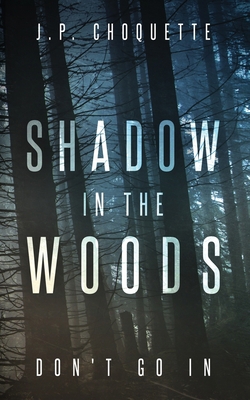 Shadow in the Woods 1950976068 Book Cover