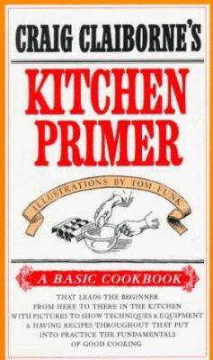Craig Claiborne's Kitchen Primer (Basic Cookbook) 0394718542 Book Cover