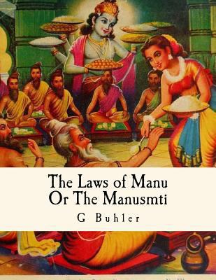 The Laws of Manu: Or The Manusmrti Illustrated ... 1532858906 Book Cover