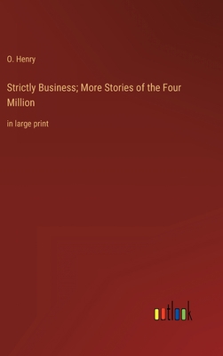 Strictly Business; More Stories of the Four Mil... 3368318470 Book Cover