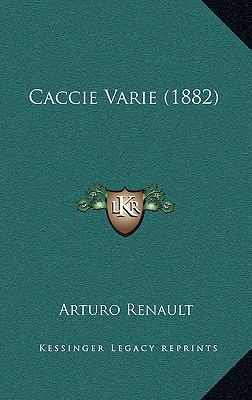 Caccie Varie (1882) [Italian] 1168578507 Book Cover