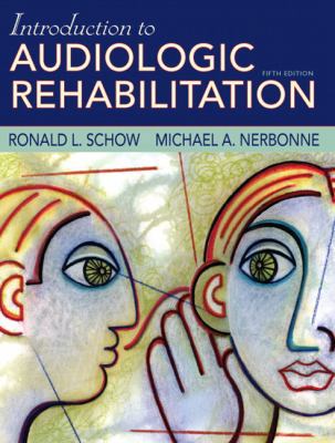 Introduction to Audiologic Rehabilitation 0205482929 Book Cover