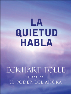 La Quietud Habla / Stillness Speaks [Spanish] 1577314476 Book Cover