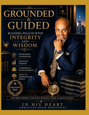 Grounded & Guided: Building Wealth with Integri... B0DMLBBXVM Book Cover