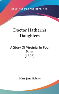 Doctor Hathern's Daughters: A Story Of Virginia... 1120388082 Book Cover