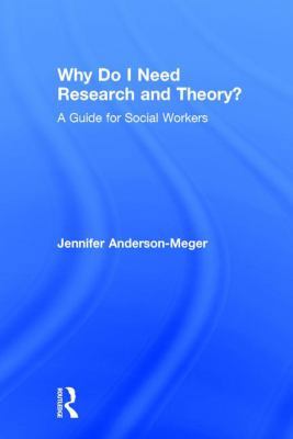 Why Do I Need Research and Theory?: A Guide for... 1138833355 Book Cover