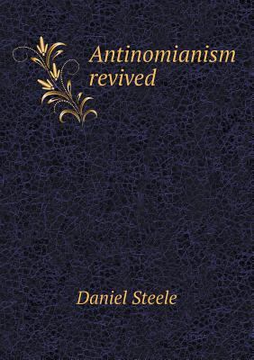 Antinomianism revived 5518744005 Book Cover