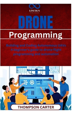 Drone Programming: Building and Coding Autonomo... B0F29XFHV6 Book Cover