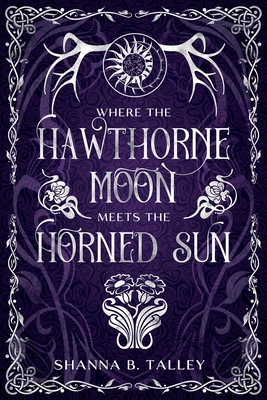 Where The Hawthorne Moon Meets The Horned Sun 1087975409 Book Cover