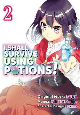I Shall Survive Using Potions (Manga) Volume 2 1718372310 Book Cover
