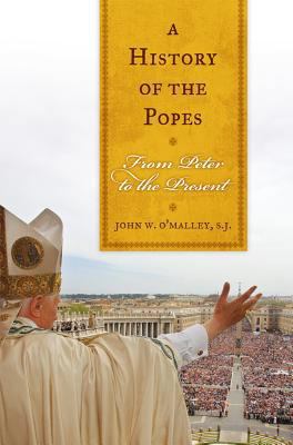 A History of the Popes: From Peter to the Present 1580512291 Book Cover