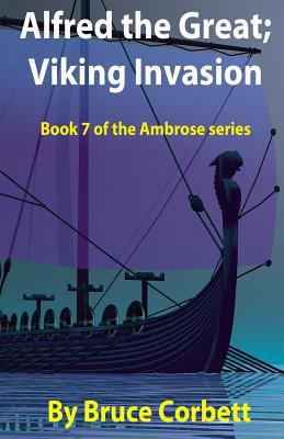 Alfred the Great; Viking Invasion 1481979698 Book Cover
